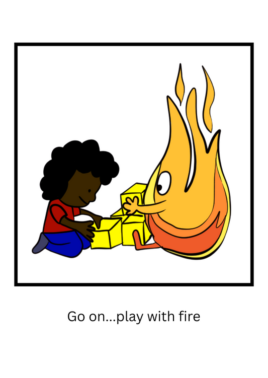 An illustration of a child playing with lego. Also playing is an illustrated fire. The text says "go on...play with fire".